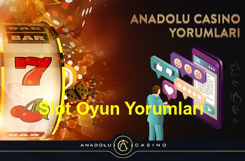 anadolu casino slot oyun yorumları