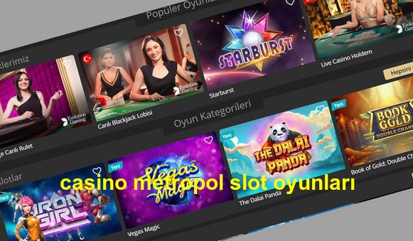 casino metropol slot oyunları