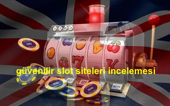 güvenilir slot siteleri incelemesi