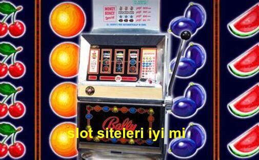 slot siteleri iyi mi