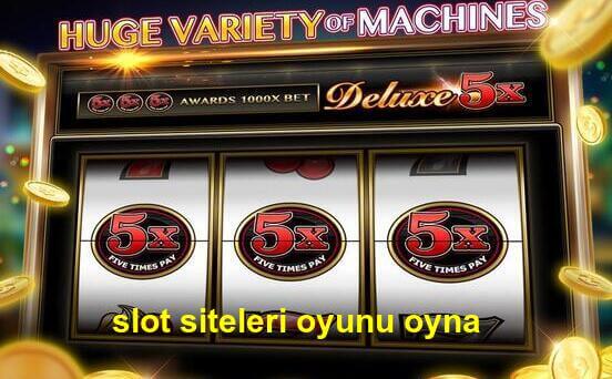 slot siteleri oyunu oyna